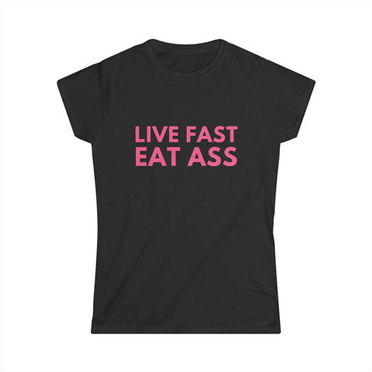 Live Fast Eat Ass Fitted Tee