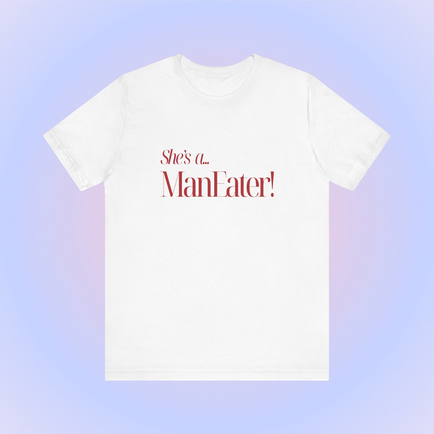 She's A Maneater, Soft Unisex T-Shirt