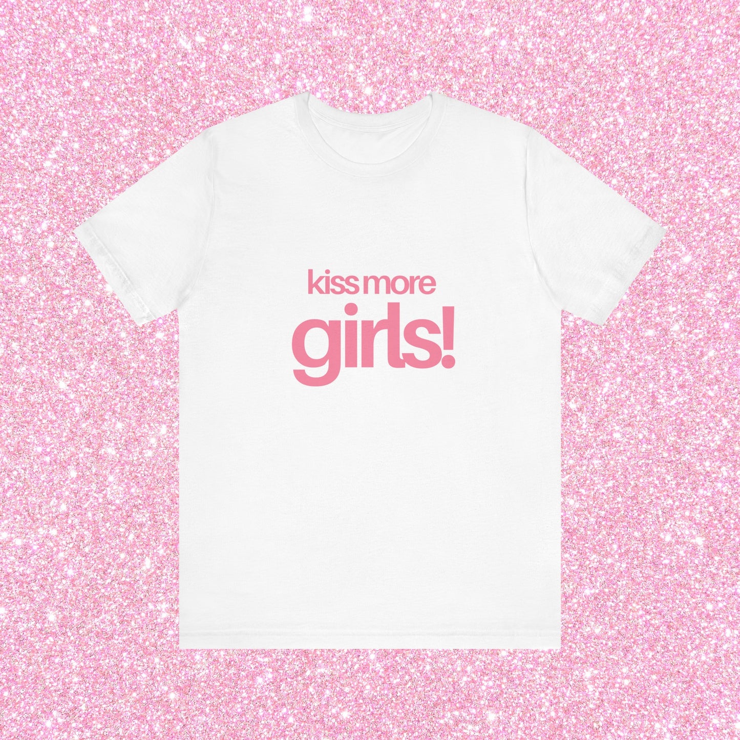 Kiss More Girls, Soft Unisex T-Shirt