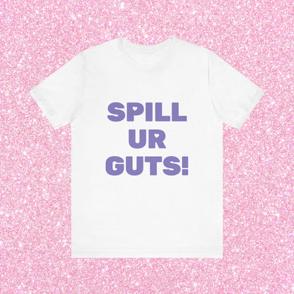 Spill Ur Guts Unisex T-Shirt