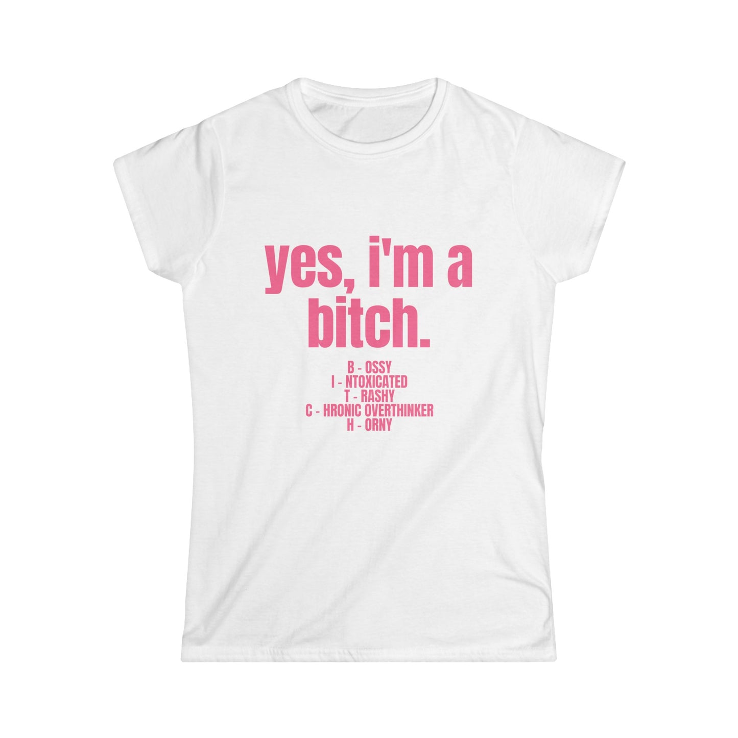 Yes, I'm A Bitch Fitted Tee