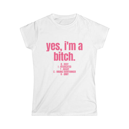 Yes, I'm A Bitch Fitted Tee