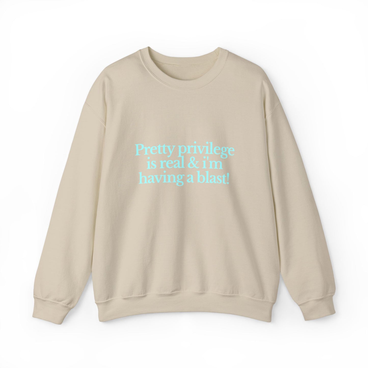 Pretty Privilege Is Real And I'm Having A Blast Sweatshirt