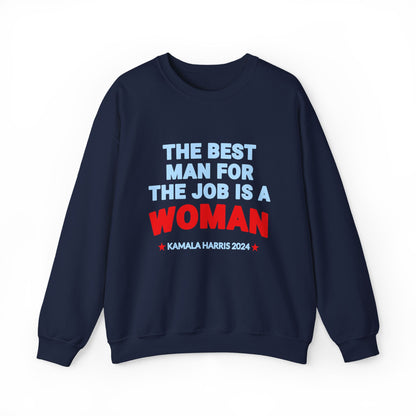 Kamala Harris The Best Man For The Job Is A Woman Sweatshirt