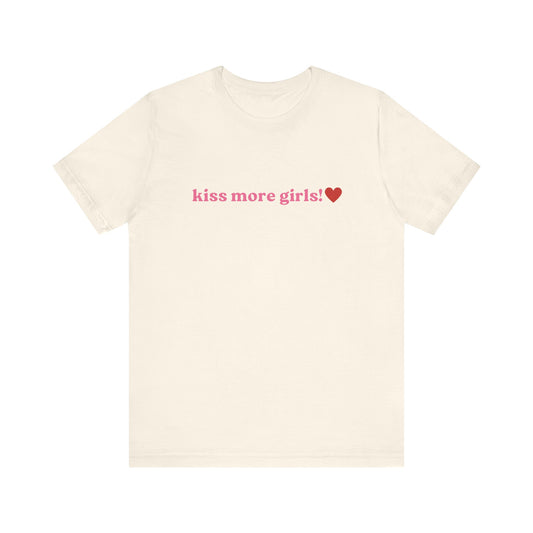 Kiss More Girls - Unisex T-Shirt, Funny LGBTQ Pride Tee, Pride Month