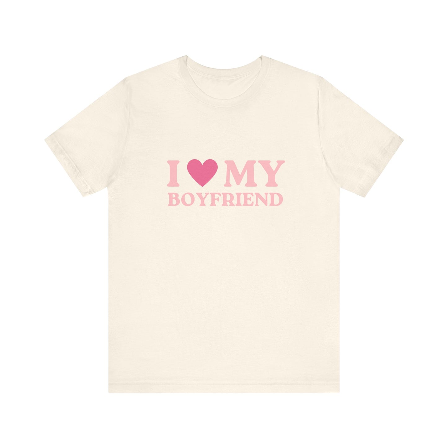 I Love My Boyfriend Unisex T-Shirt - I Heart My BF Tee