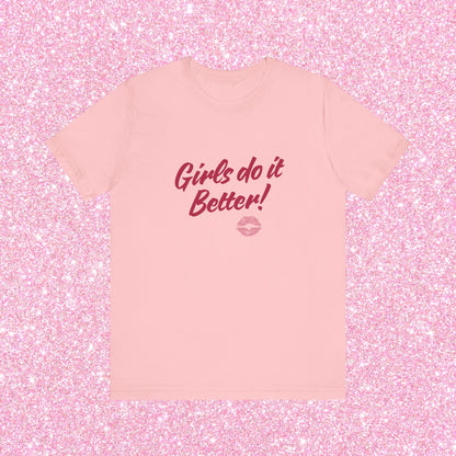 Girls Do It Better, Soft Unisex T-Shirt