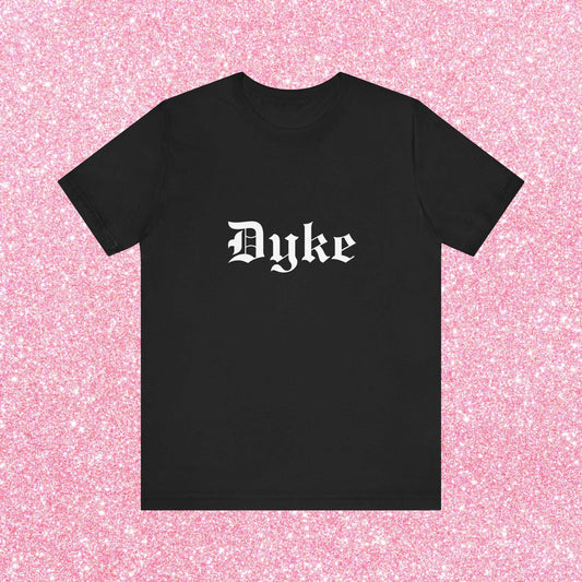 Dyke, Soft Unisex T-Shirt