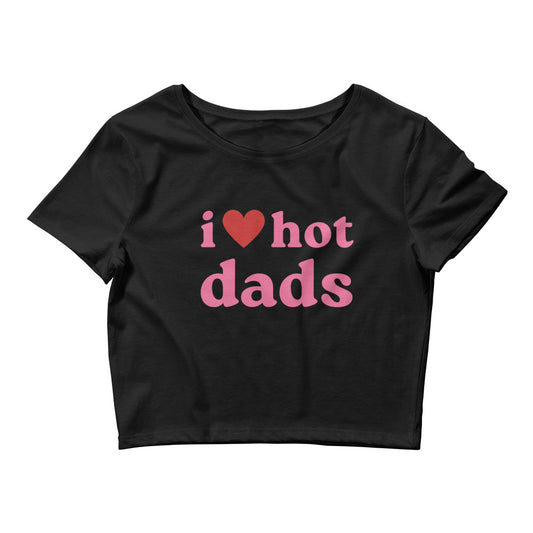 I Love Hot Dads Crop Top