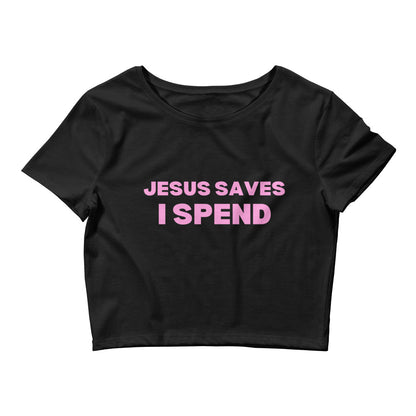 Jesus Saves I Spend Crop Top