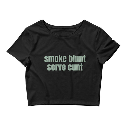 Smoke Blunt Serve Cunt Crop Top