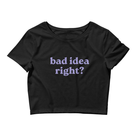 Bad Idea Right Crop Top