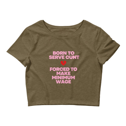 Born To Serve Cunt Forced To Make Minimum Wage Crop Top