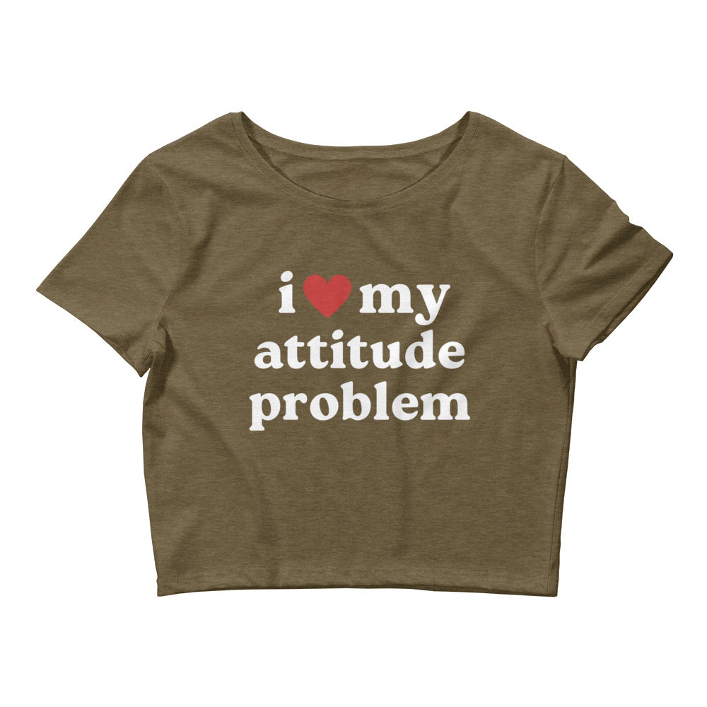 I Love My Attitude Problem Crop Top