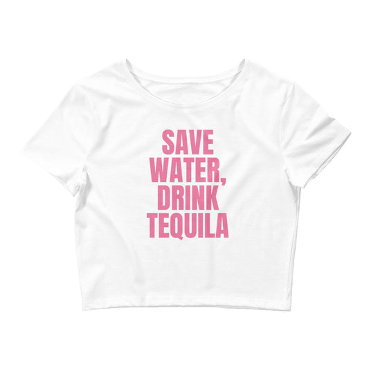 Save Water Drink Tequila Crop Top