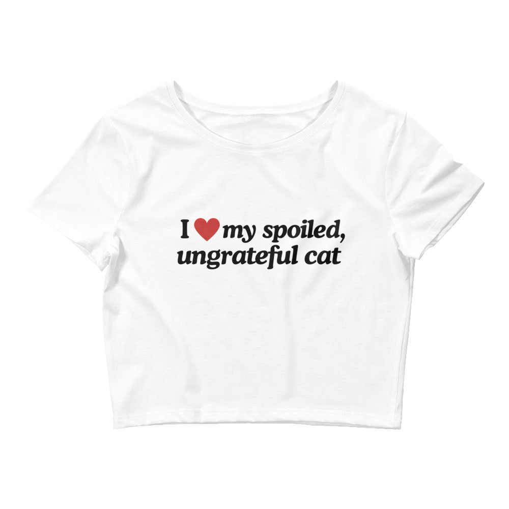 I Love My Spoiled Ungrateful Cat Crop Top Baby Tee