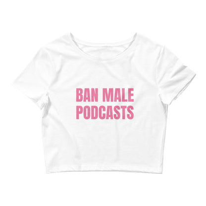 Ban Male Podcasts Crop Top Baby Tee