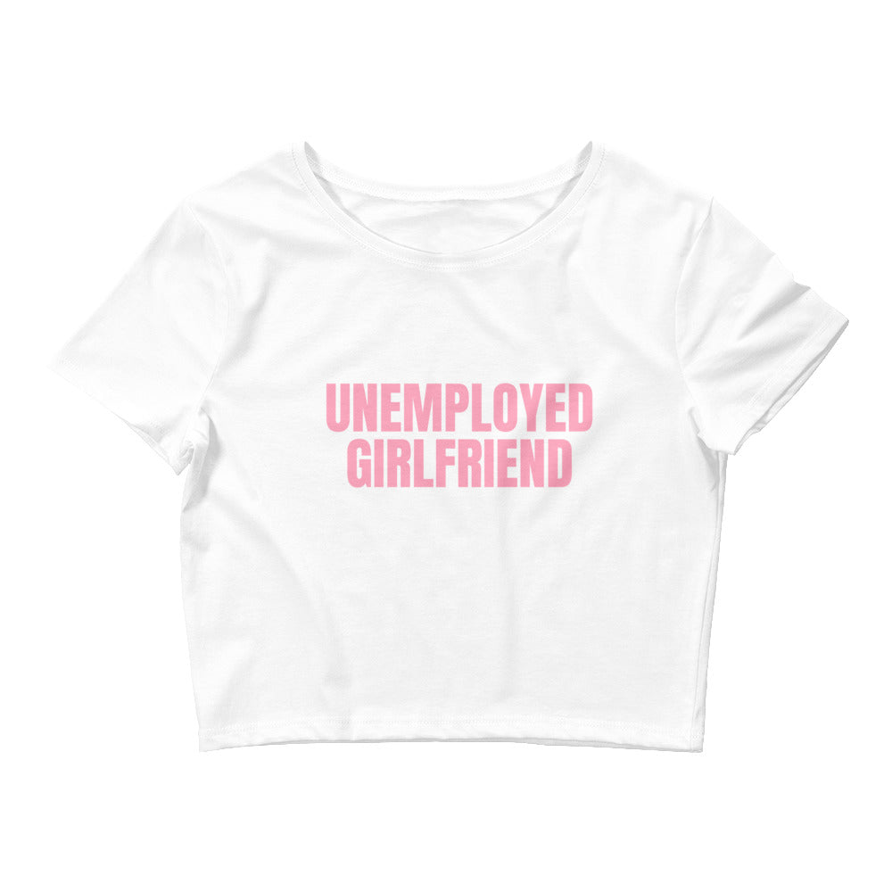 Unemployed Girlfriend Crop Top
