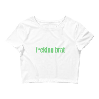 F*cking Brat Crop Top