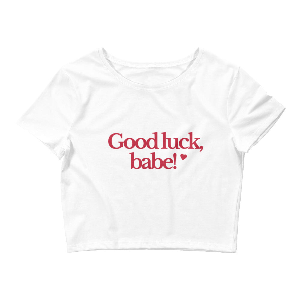 Good Luck Babe Crop Top