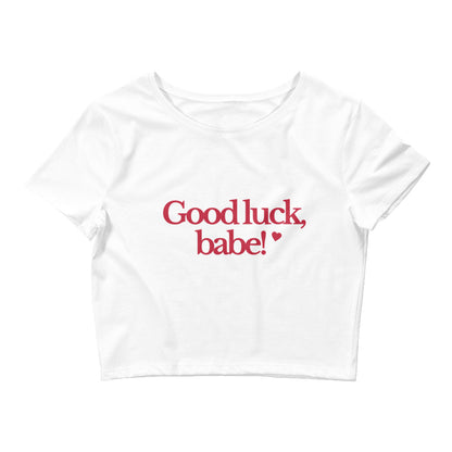 Good Luck Babe Crop Top