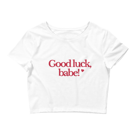 Good Luck Babe Crop Top